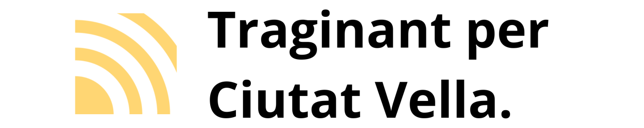 Traginant per Ciutat Vella